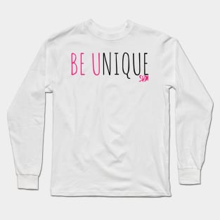 Be Unique Long Sleeve T-Shirt